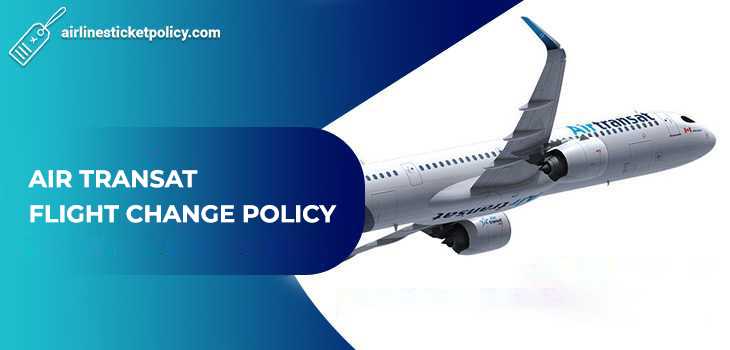 Air Transat Flight Change Policy