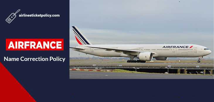 Air France Airlines Name Correction Policy