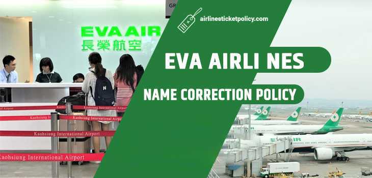 Eva Airlines Name Correction Policy