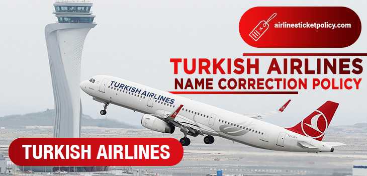 Turkish Airlines Name Correction Policy
