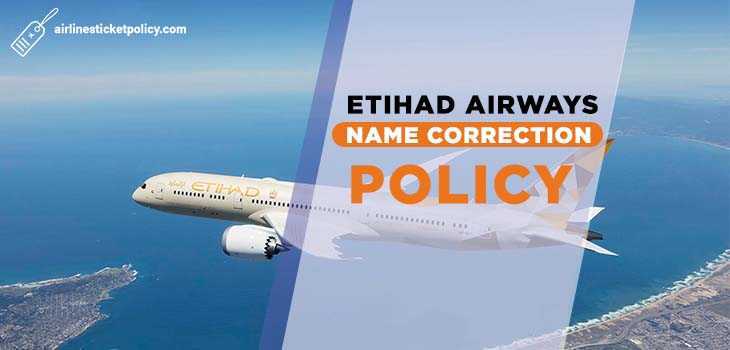 Etihad Airways Name Correction Policy