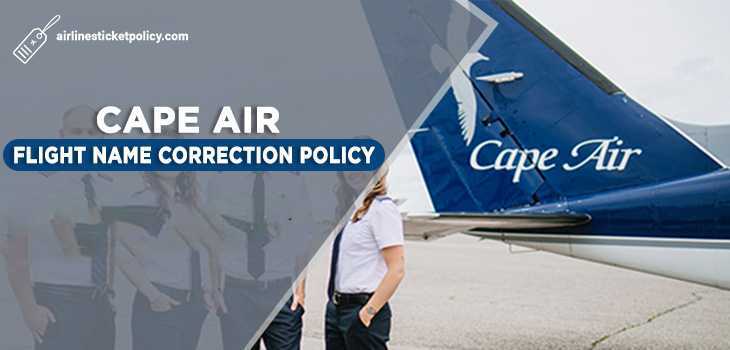 Cape Air Name Correction Policy
