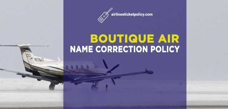 Boutique Air Name Correction Policy