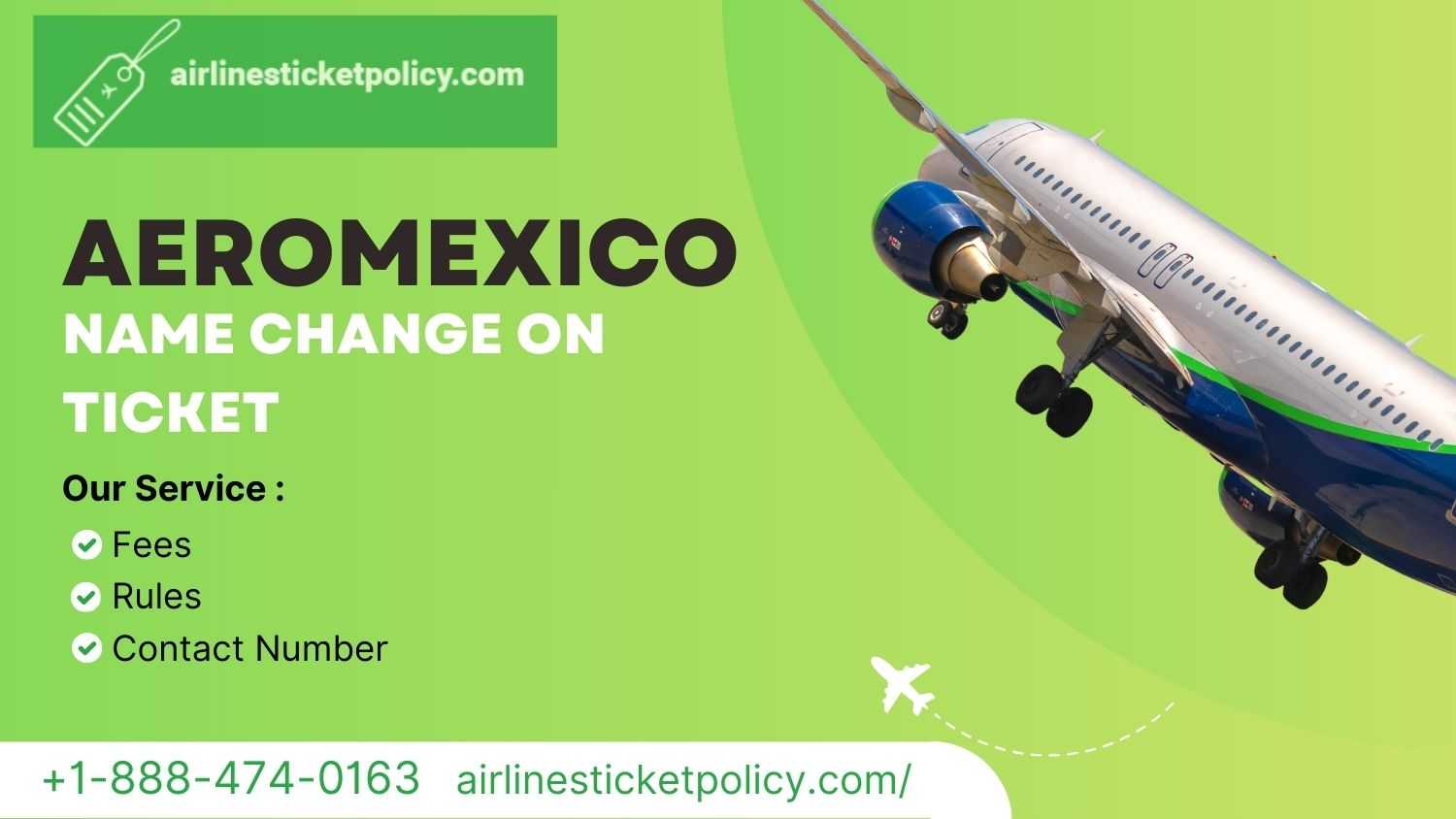 Aeromexico Name Correction Policy & Name Change on Ticket, Fees, Rules and Contact Number